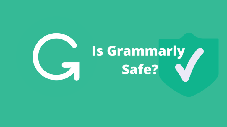 Is Grammarly Safe? How Safe Is Grammarly For Free And Premium Users