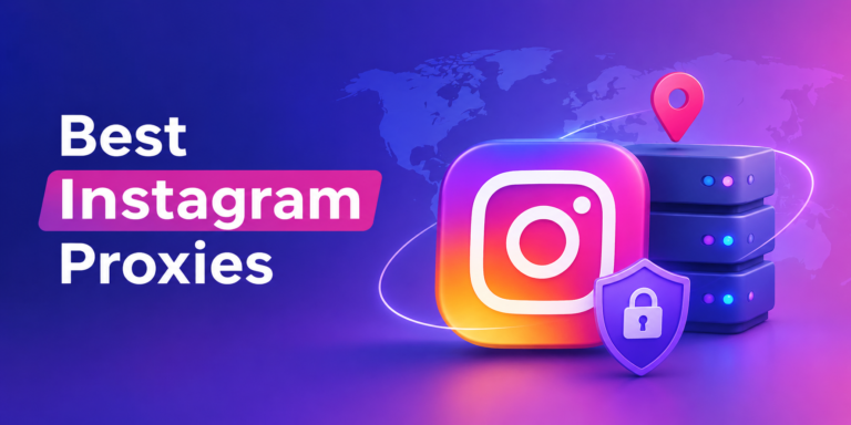 Best Instagram Proxies in 2026: Top Providers Reviewed