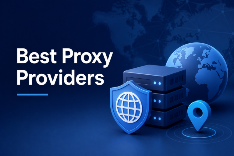 Best Proxy Providers in 2026: Top Services Tested and Ranked