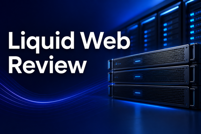 Liquid Web Review 2026: Performance, Pricing & Real Results